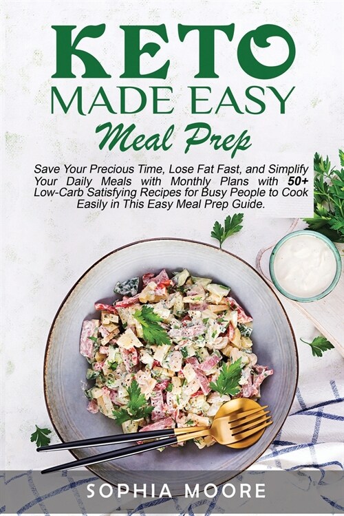 Keto made easy meal prep: An Essential Guide to Boost Your Immune System and Get Healthy with 50+ Nutritious, Simple, and Delicious Anti-Inflamm (Paperback)