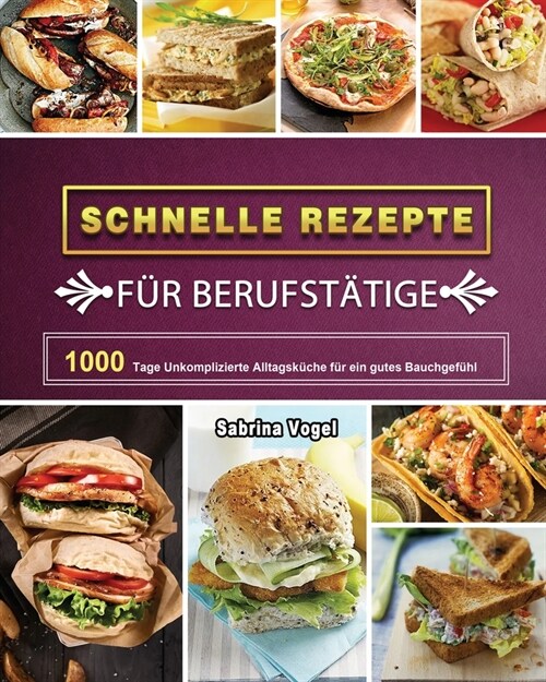 Schnelle Rezepte f? Berufst?ige 2021 (Paperback)