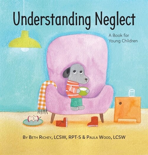 Understanding Neglect: A Book for Young Children (Hardcover)