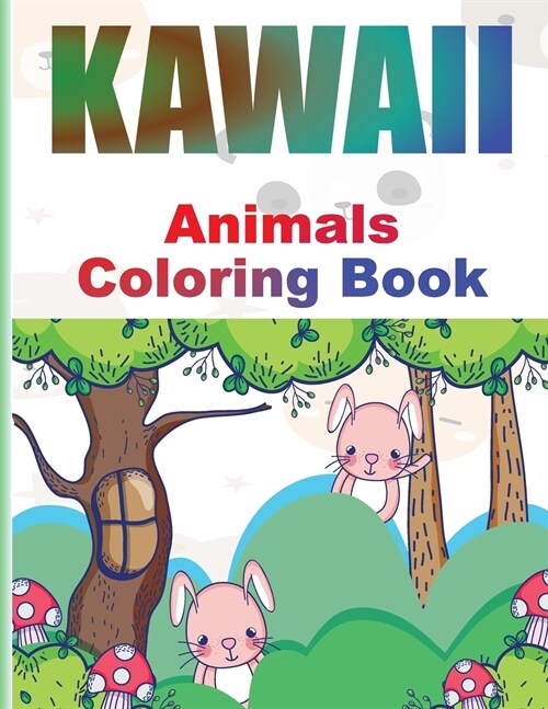 Kawaii Coloring Book: Adorable Kawaii Animals Coloring book for Kids and Grown-Ups Relaxing and Funny Japanese Kawaii Coloring pages (Paperback)