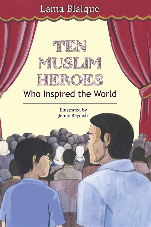 Ten Muslim Heroes: Who Inspired the World (Hardcover)