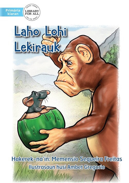A Rat Tricked A Monkey - Laho Lohi Lekirauk (Paperback)