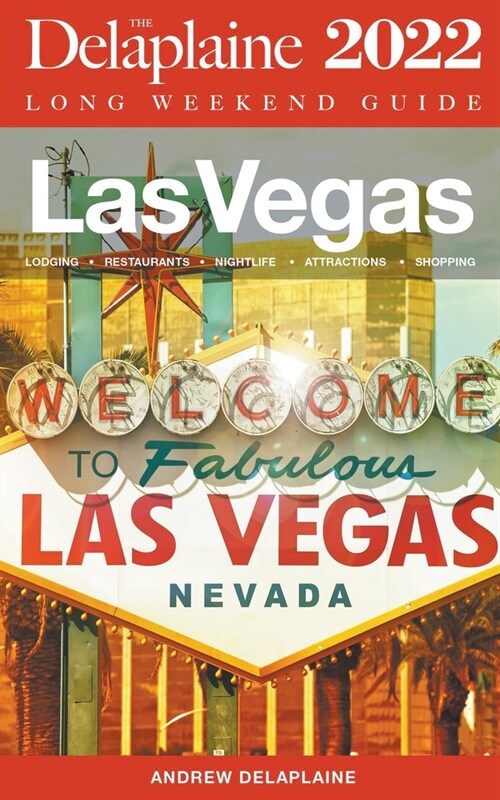 Las Vegas - The Delaplaine 2022 Long Weekend Guide (Paperback)