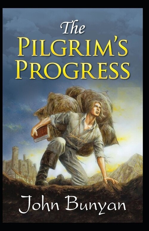 The Pilgrims Progress: Illustrated Edition (Paperback)