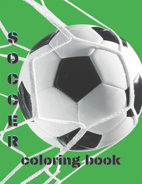 soccer coloring book: who love to be athletic and play sports. Children can have so much fun coloring these soccer pages with a variety of i (Paperback)