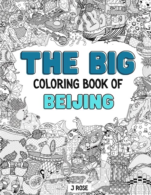 Beijing: THE BIG COLORING BOOK OF BEIJING: An Awesome Beijing Adult Coloring Book - Great Gift Idea (Paperback)