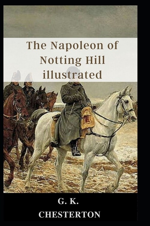 The Napoleon of Notting Hill illustrated (Paperback)