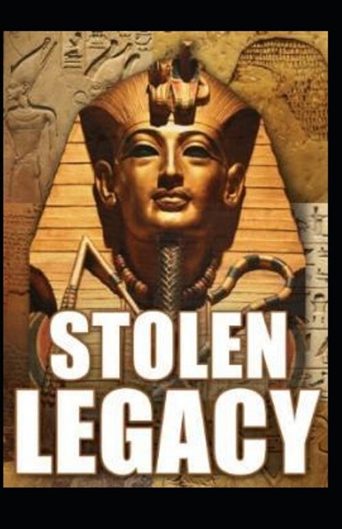 Stolen Legacy By George G. M James: Illustrated Edition (Paperback)