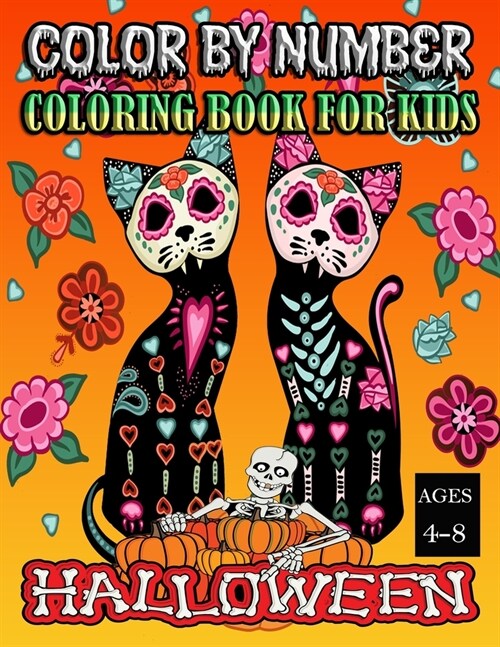 Halloween color by number coloring book for kids ages 4-8: a new amazing horror halloween color by number Spooky Pumpkins more coloring book for kids (Paperback)