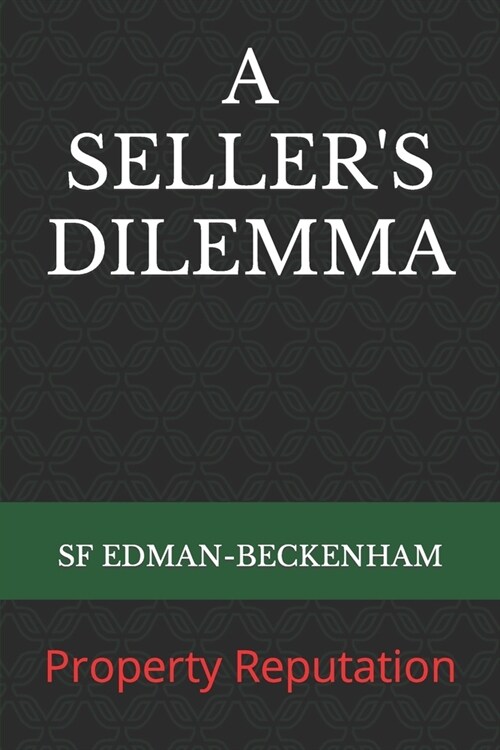 A Sellers Dilemma: Property Reputation (Paperback)