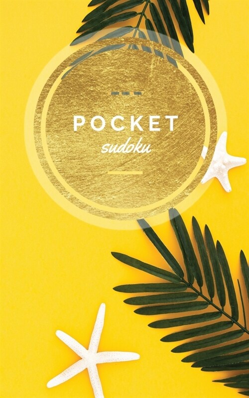 Pocket Sudoku: 158 Easy Sudoku Puzzles Inside 5x8 Travel Size Pocket Puzzles Fun Gift Tropical Beach Leaves (Paperback)