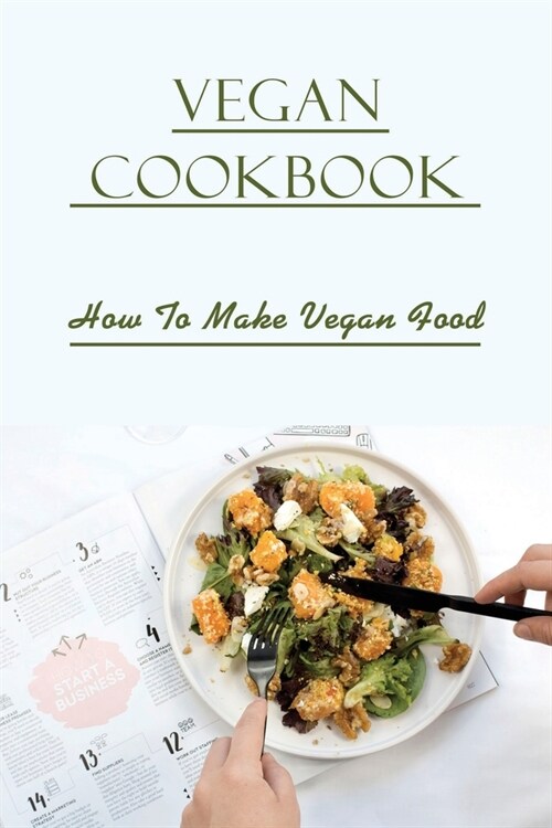 Vegan Cookbook: How To Make Vegan Food: Gluten Free Vegan Recipes (Paperback)