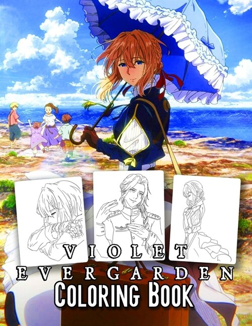 violet evergarden Coloring Book: Your favorite anime characters, For adults and for kids high quality illustrations. (Paperback)