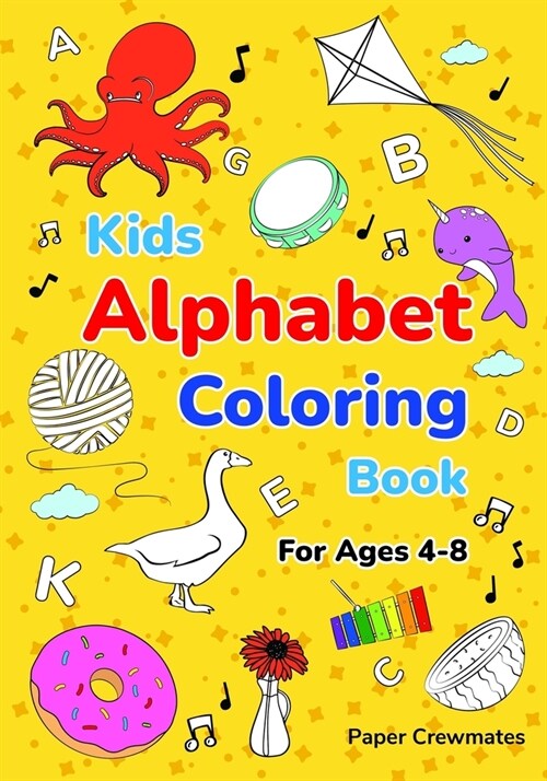 Best Alphabet Coloring Book for Kids Ages 4-8: Fun Activity Workbook for Learning with Letters, Animals, Shapes, Fruits & More (Paperback)