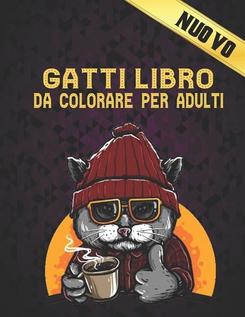 Gatti: Libro da Colorare per Adulti 50 Disegni di Gatta su un lato Libro da Colorare Gatti Antistress 100 Pagine Libro Colora (Paperback)