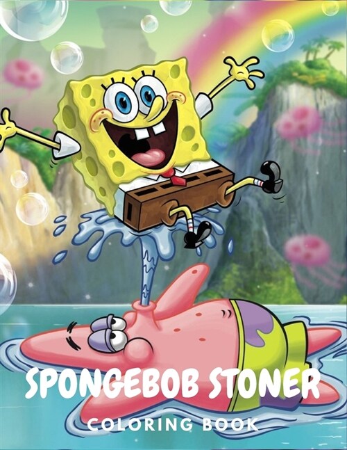 Spongebob Stoner Coloring Book: Beautiful Psychedelic Trippy and Easy Designs Coloring Pages for Adult Stress Relieving (Paperback)