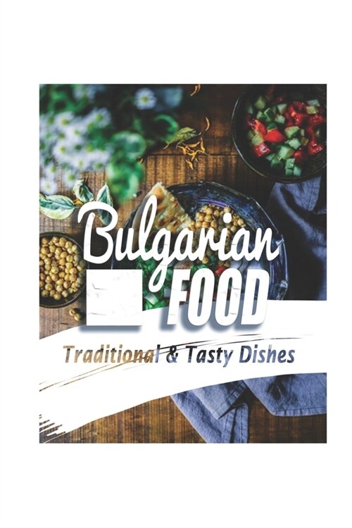 Bulgarian Food: Traditional & Tasty Dishes: Bulgarian Yogurt Recipe (Paperback)