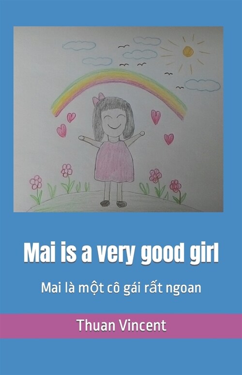 Mai is a very good girl: Mai l?một c?g? rất ngoan (Paperback)