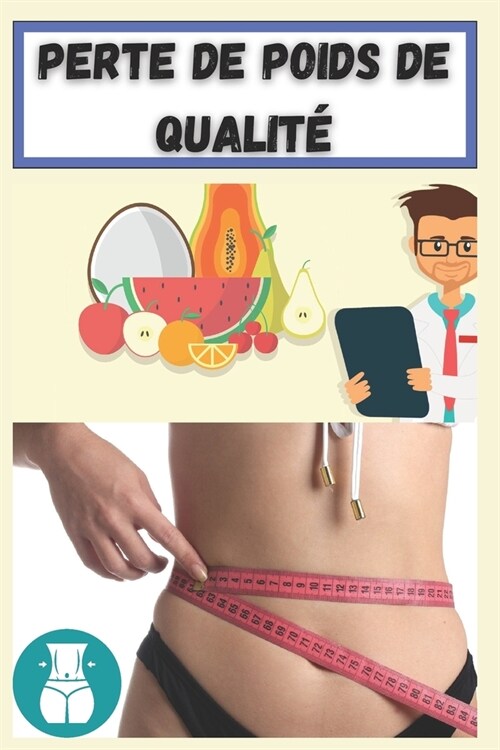 PERTE DE POIDS DE Qualit? Programme Perte De Poids - comment faire pour perdre quelque kilos rapidement - Sant?- Sport - Nutritions - Conseils (Paperback)