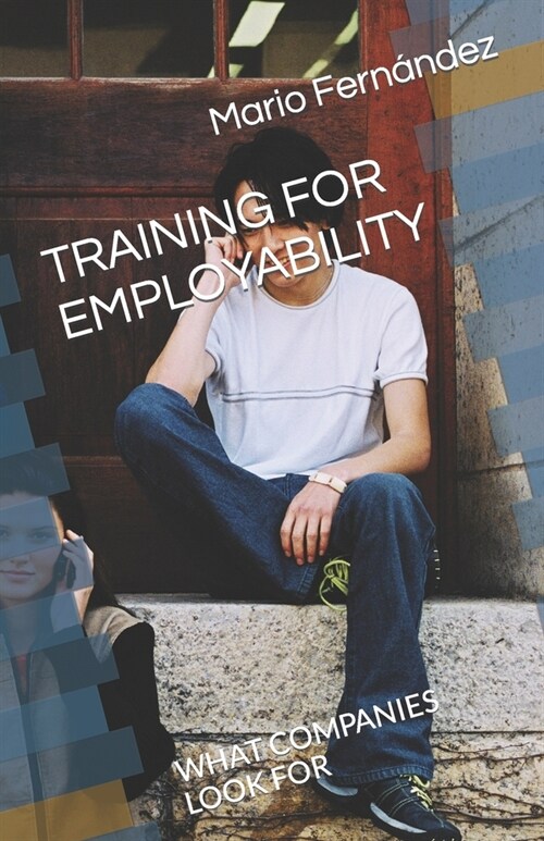 Training for Employability: What Companies Look for (Paperback)