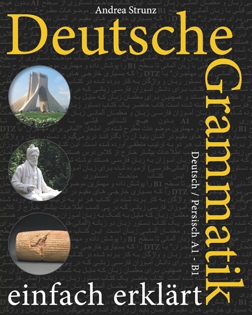 Deutsche Grammatik einfach erkl?t: Deutsch / Persisch A1 - B1 (Paperback)