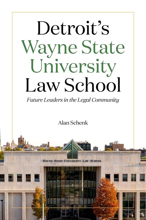 Detroits Wayne State University Law School: Future Leaders in the Legal Community (Hardcover)