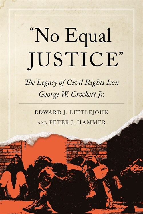 No Equal Justice: The Legacy of Civil Rights Icon George W. Crockett Jr. (Hardcover)