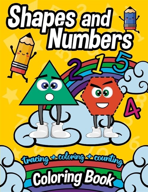 Shapes And Numbers Coloring Book: Tracing, Coloring And counting coloring and activity Book for toddlers, kindergarteners & Kids - Fun Preschool & Kin (Paperback)