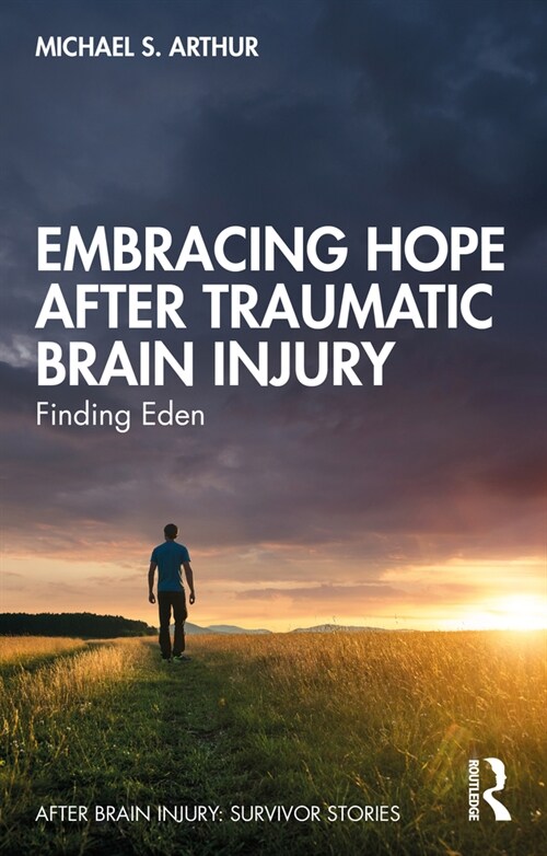 Embracing Hope After Traumatic Brain Injury : Finding Eden (Paperback)