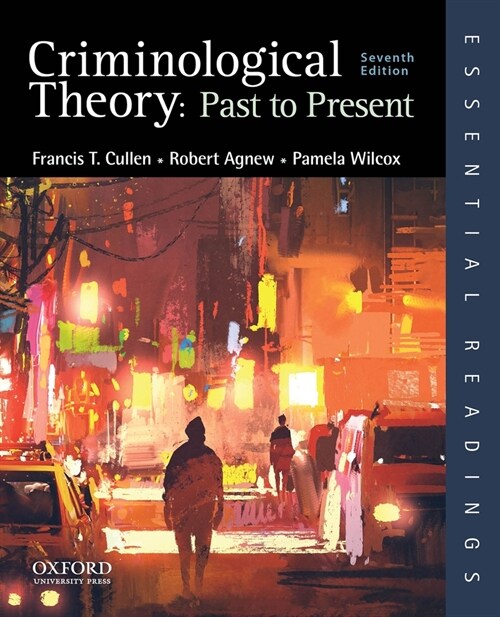Criminological Theory: Past to Present (Paperback, 7)