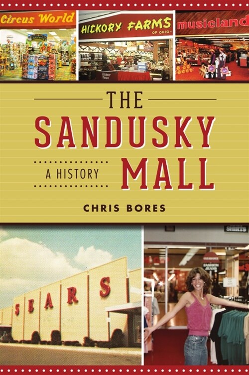 The Sandusky Mall: A History (Paperback)