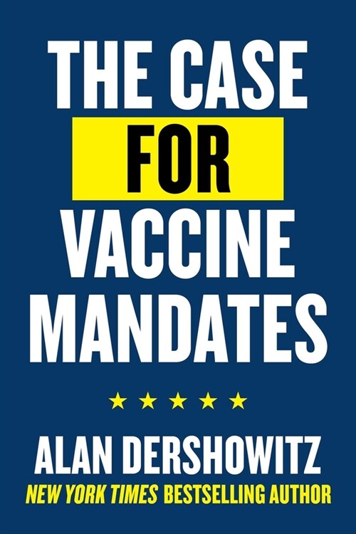 The Case for Vaccine Mandates (Paperback)
