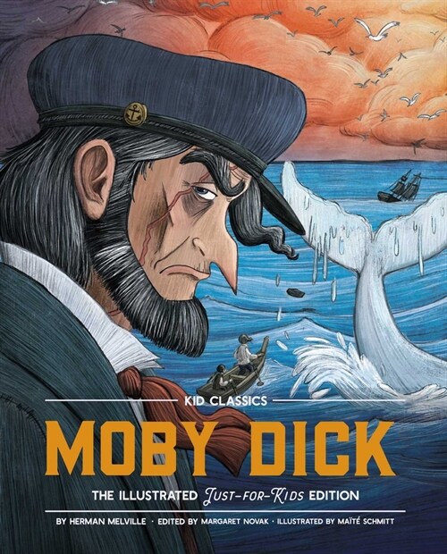 Moby Dick - Kid Classics: The Classic Edition Reimagined Just-For-Kids! (Kid Classic #3) 3 (Hardcover)