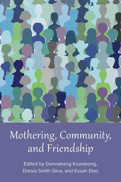 Mothering, Community, and Friendship (Paperback)