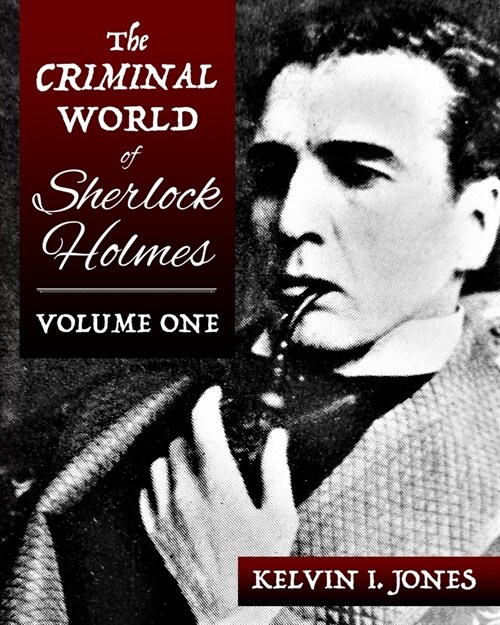 The Criminal World Of Sherlock Holmes - Volume One (Paperback)