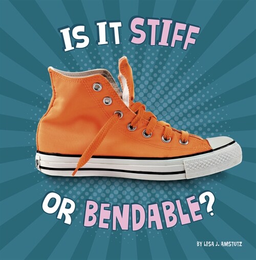 Is It Stiff or Bendable? (Hardcover)