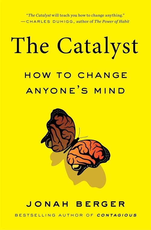 The Catalyst: How to Change Anyones Mind (Paperback)
