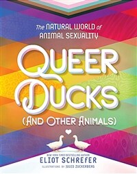 Queer Ducks (and Other Animals): The Natural World of Animal Sexuality (Hardcover)