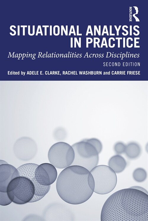 Situational Analysis in Practice : Mapping Relationalities Across Disciplines (Paperback, 2 ed)
