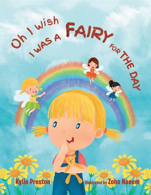 Oh I Wish I Was a Fairy for the Day (Paperback)
