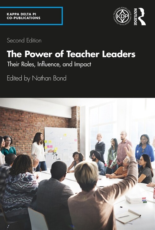 The Power of Teacher Leaders : Their Roles, Influence, and Impact (Paperback, 2 ed)