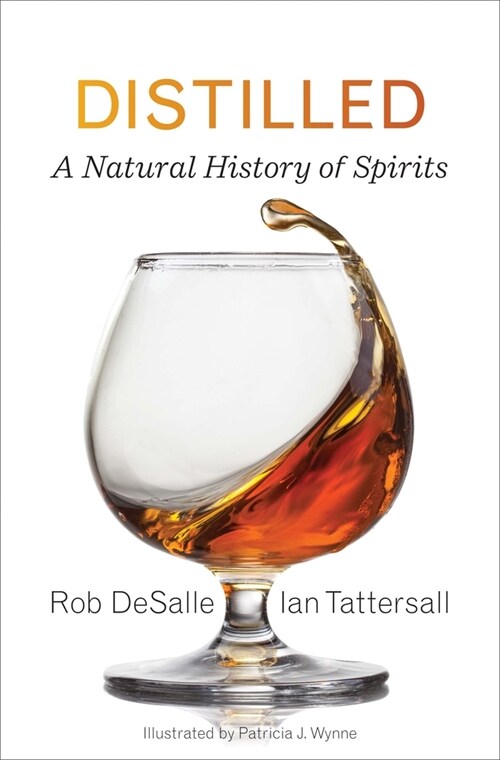Distilled: A Natural History of Spirits (Hardcover)