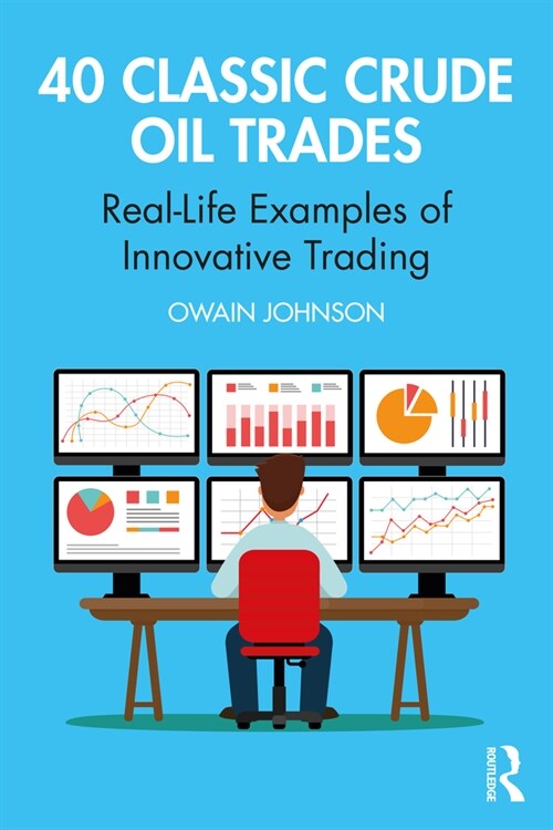 40 Classic Crude Oil Trades : Real-Life Examples of Innovative Trading (Paperback)