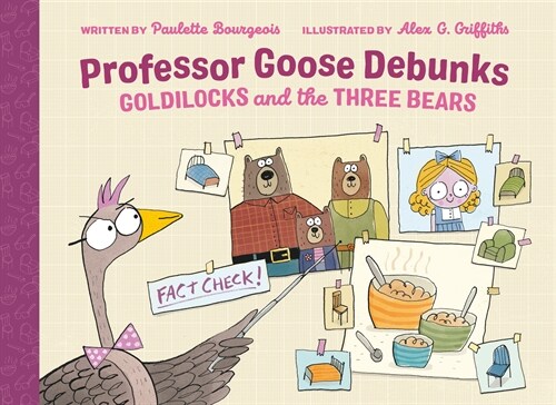 Professor Goose Debunks Goldilocks and the Three Bears (Hardcover)