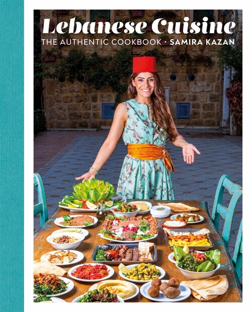 Lebanese Cuisine: The Authentic Cookbook (Hardcover)