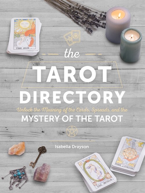 The Tarot Directory: Unlock the Meaning of the Cards, Spreads, and the Mystery of the Tarot (Hardcover)