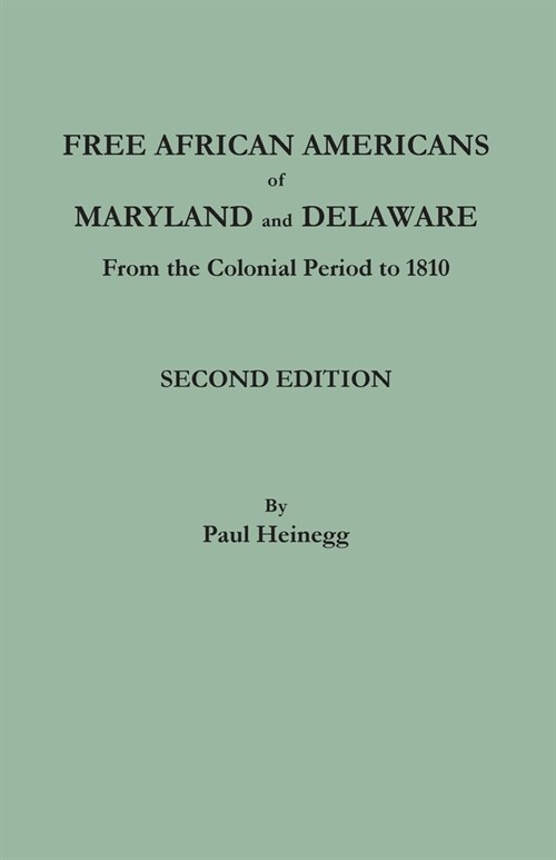 Free African Americans of Maryland and Delaware from the Colonial Period to 1810. Second Edition (Paperback)