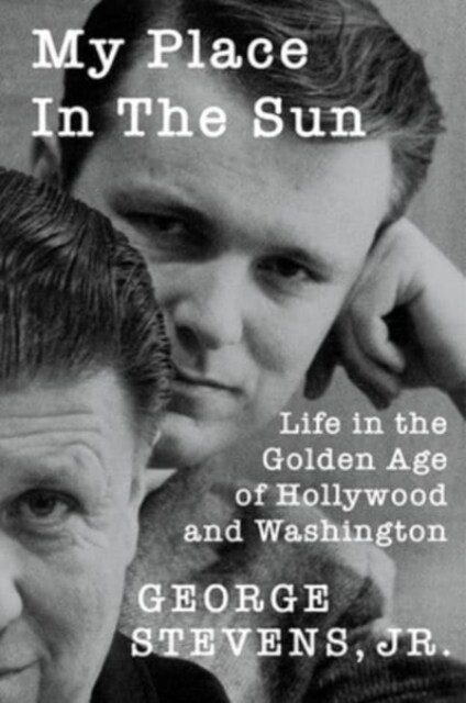 My Place in the Sun: Life in the Golden Age of Hollywood and Washington (Hardcover)