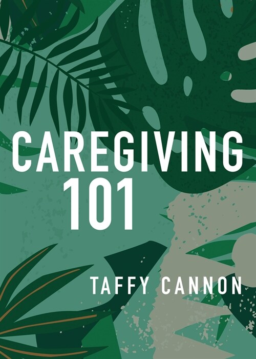 Caregiving 101 (Paperback)