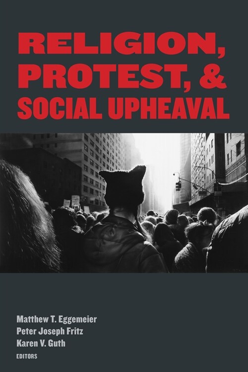 Religion, Protest, and Social Upheaval (Hardcover)